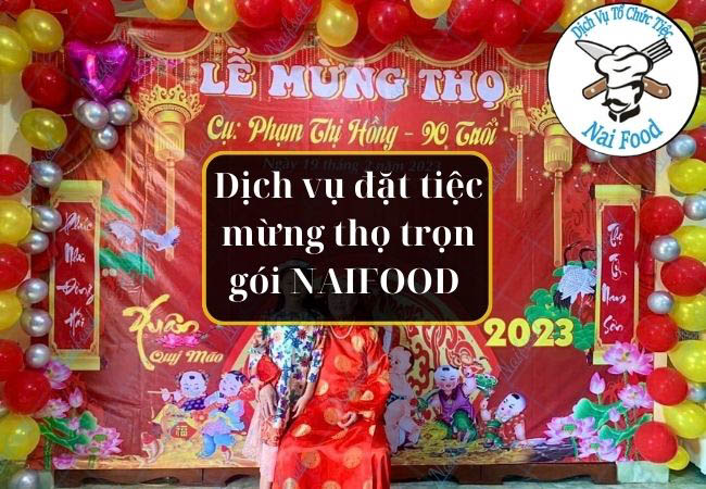 Dịch vụ đặt tiệc mừng thọ trọn gói NAIFOOD