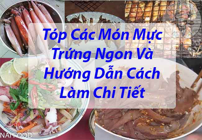 Các khoản kể từ mực trứng ngon & tiết lộ cách tiến hành chi tiết