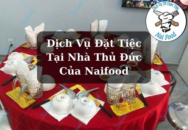 Dịch vụ đặt tiệc tại nhà Thủ Đức NAIFOOD