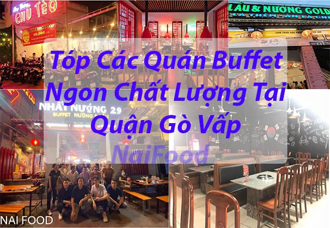 Các quán buffet ở GÒ VẤP ngon chất lựng nhất hiện nay