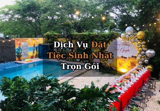 Dịch vụ đặt tiệc sinh nhật trọn gói