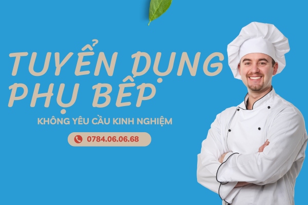 Naifood tuyển phụ bếp không cần kinh nghiệm Naifood tuyển phụ bếp không cần kinh nghiệm