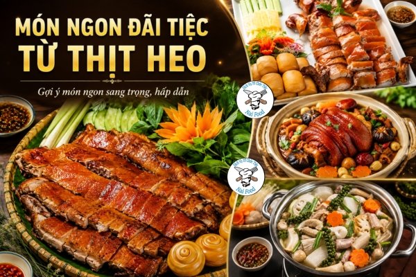 Các món ngon đãi tiệc từ thịt heo